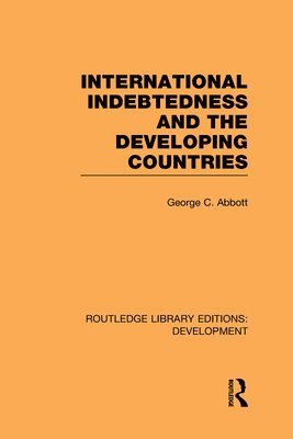 International Indebtedness and the Developing Countries 1