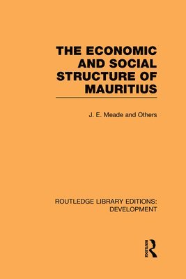 James Meade - Economic and Social Structure of Mauritius, Inbunden