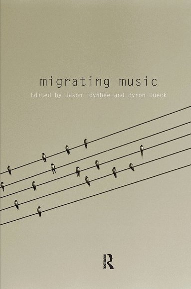 Jason Toynbee, Byron Dueck - Migrating Music, Inbunden