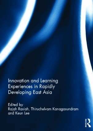 Rajah Rasiah, Thiruchelvam Kanagasundram, Keun Lee - Innovation and Learning Experiences in Rapidly Developing East Asia, Inbunden