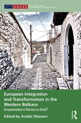 Arolda Elbasani - European Integration and Transformation in the Western Balkans, Inbunden