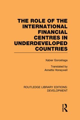 The role of the international financial centres in underdeveloped countries 1