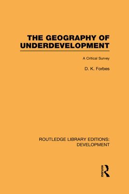 Dean Forbes - Geography of Underdevelopment, Inbunden