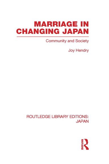 Joy Hendry - Marriage in Changing Japan, Inbunden