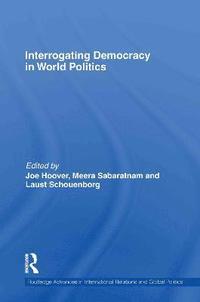 bokomslag Interrogating Democracy in World Politics