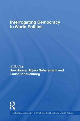 Interrogating Democracy in World Politics 1