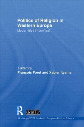 François Foret, Xabier Itçaina - Politics of Religion in Western Europe, Inbunden