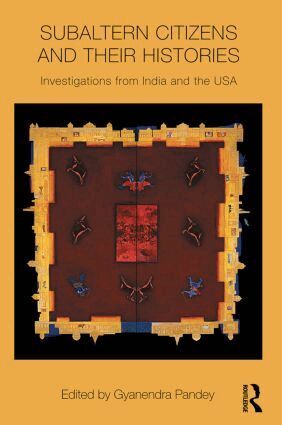 Gyanendra Pandey - Subaltern Citizens and their Histories, Häftad