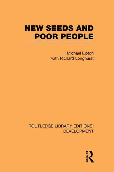 Michael Lipton, Richard Longhurst - New Seeds and Poor People, Inbunden