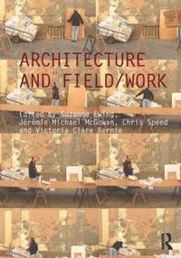 bokomslag Architecture and Field/Work