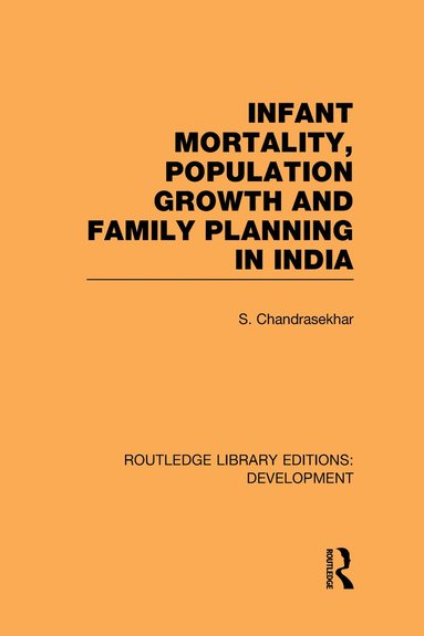 bokomslag Infant Mortality, Population Growth and Family Planning in India