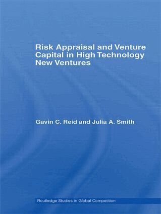Gavin C. Reid, Julia A. Smith - Risk Appraisal and Venture Capital in High Technology New Ventures, Häftad