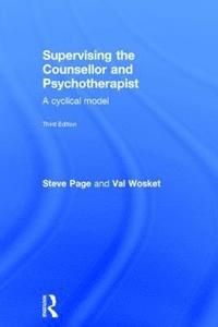 bokomslag Supervising the Counsellor and Psychotherapist
