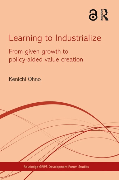 Kenichi Ohno - Learning to Industrialize, Inbunden