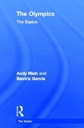 Andy Miah, Beatriz Garcia - Olympics: The Basics, Inbunden