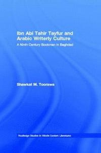 bokomslag Ibn Abi Tahir Tayfur and Arabic Writerly Culture