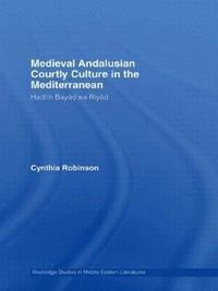 bokomslag Medieval Andalusian Courtly Culture in the Mediterranean