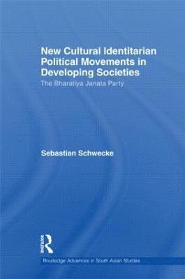 Sebastian Schwecke, Germany) Schwecke, Sebastian (University of Gottingen - New Cultural Identitarian Political Movements in Developing Societies, Inbunden