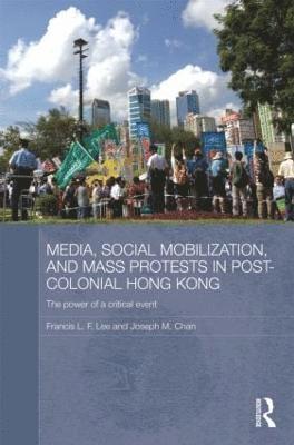 Media, Social Mobilisation and Mass Protests in Post-colonial Hong Kong 1