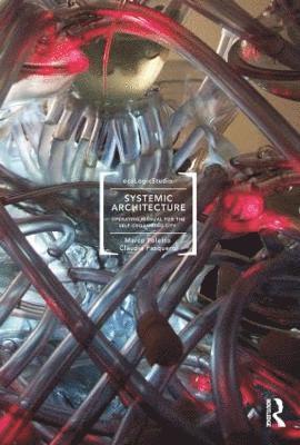 Marco Poletto, Claudia Pasquero - Systemic Architecture, Inbunden