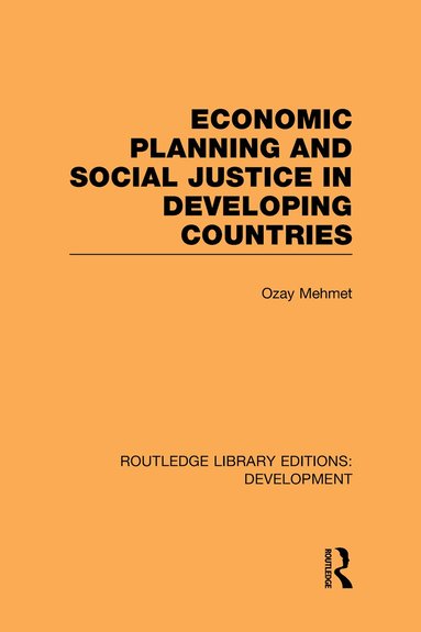 Ozay Mehmet - Economic Planning and Social Justice in Developing Countries, Inbunden