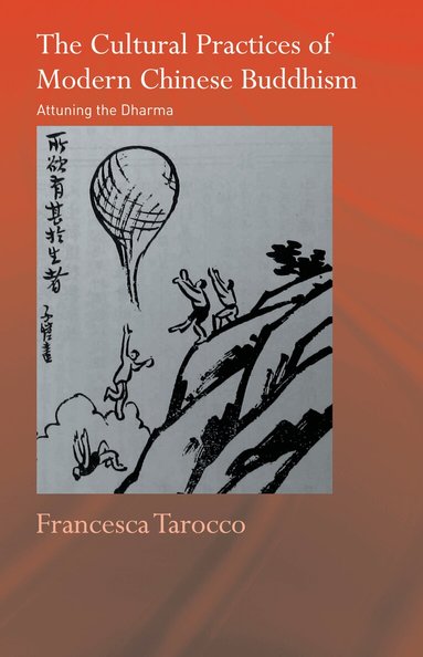 Francesca Tarocco - Cultural Practices of Modern Chinese Buddhism, Häftad