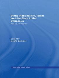 bokomslag Ethno-Nationalism, Islam and the State in the Caucasus