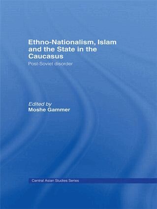 Moshe Gammer - Ethno-Nationalism, Islam and the State in the Caucasus, Häftad