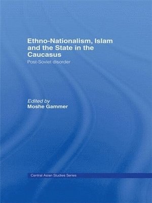 Ethno-Nationalism, Islam and the State in the Caucasus 1