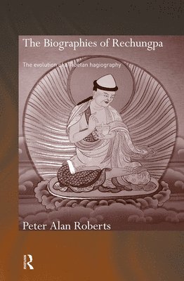 Peter Alan Roberts, UK) Roberts, Peter Alan (formerly Oxford University - Biographies of Rechungpa, Häftad