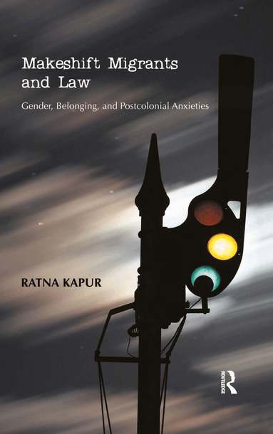 Ratna Kapur - Makeshift Migrants and Law, Inbunden