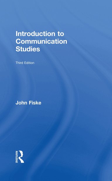 John Fiske - Introduction to Communication Studies, Inbunden