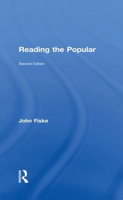 John Fiske - Reading the Popular, Inbunden