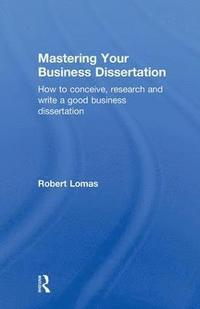 bokomslag Mastering Your Business Dissertation