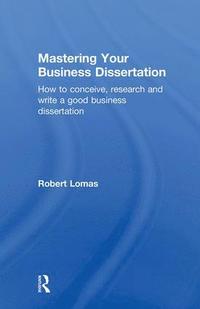 bokomslag Mastering Your Business Dissertation