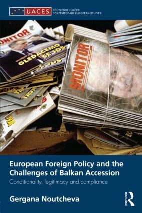 Gergana Noutcheva - European Foreign Policy and the Challenges of Balkan Accession, Inbunden