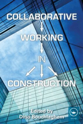Dino Bouchlaghem - Collaborative Working in Construction, Häftad