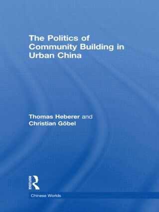 Thomas Heberer, Christian Göbel - Politics of Community Building in Urban China, Inbunden