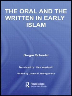 The Oral and the Written in Early Islam 1