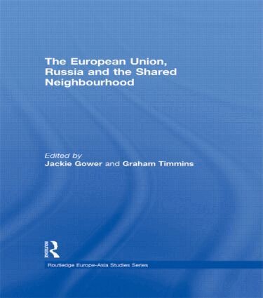 Jackie Gower, Graham Timmins - European Union, Russia and the Shared Neighbourhood, Inbunden