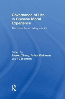 Governance of Life in Chinese Moral Experience 1