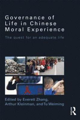 Everett Zhang, Arthur Kleinman, Weiming Tu, USA) Zhang, Everett (Princeton University, USA) Kleinman, Arthur (Harvard University, USA) Tu, Weiming (Harvard University - Governance of Life in Chinese Moral Experience, Häftad