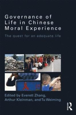 Governance of Life in Chinese Moral Experience 1