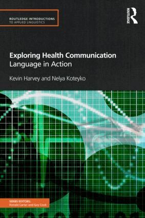 Kevin Harvey, Nelya Koteyko - Exploring Health Communication, Häftad