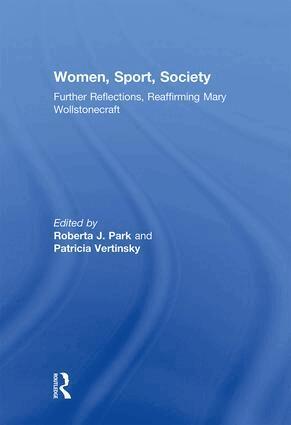 Roberta Park, Patricia Vertinsky - Women, Sport, Society, Inbunden