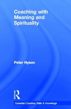 Peter Hyson - Coaching with Meaning and Spirituality, Inbunden