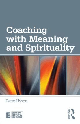 Peter Hyson - Coaching with Meaning and Spirituality, Häftad