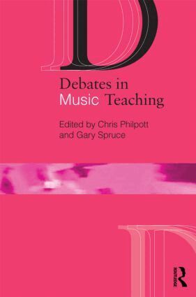 Chris Philpott, Gary Spruce - Debates in Music Teaching, Häftad