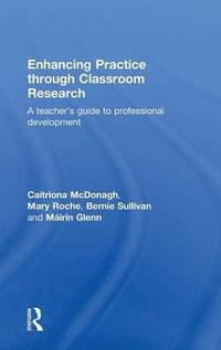 bokomslag Enhancing Practice through Classroom Research