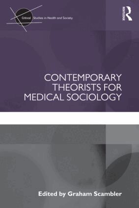Graham Scambler - Contemporary Theorists for Medical Sociology, Häftad